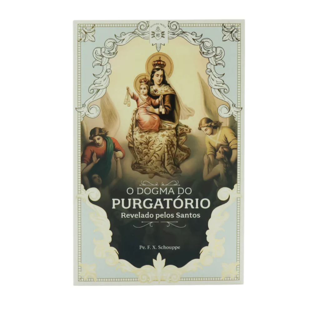 O Dogma do Purgatório Revelado pelos santos - Instituto Hesed