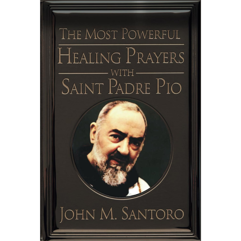 The Most Powerful Healing Prayers With Saint Padre Pio