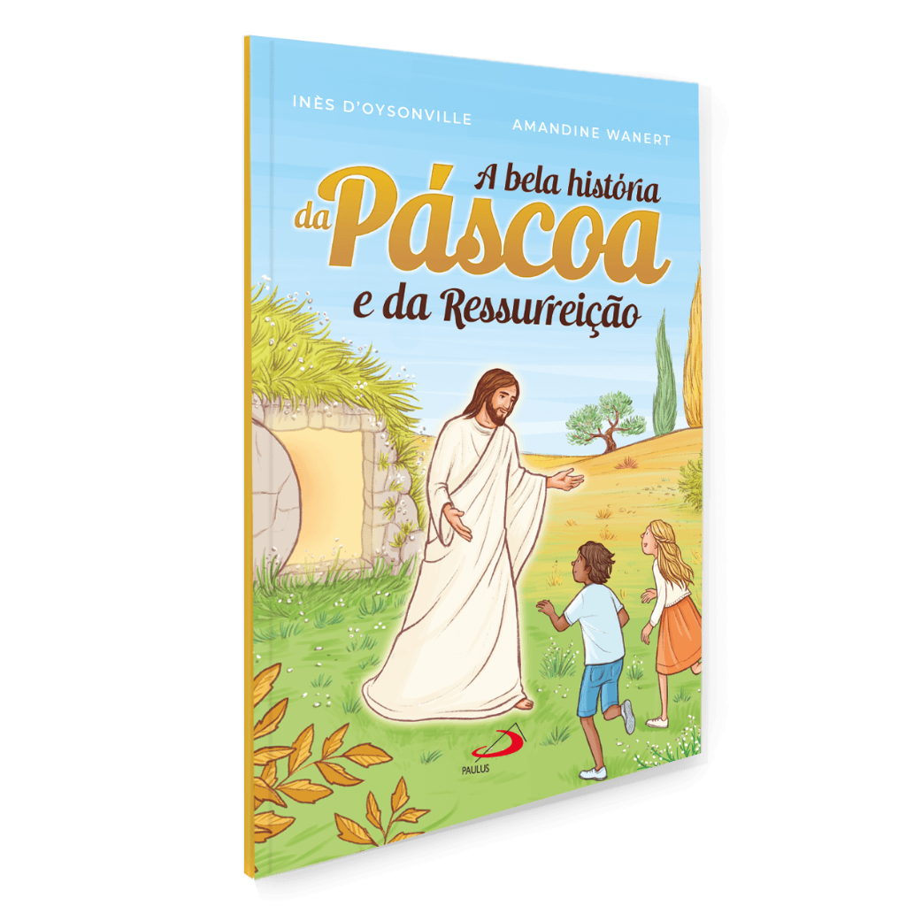 A Bela História da Páscoa e da Ressurreição
