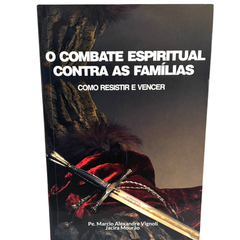 O Combate Espiritual Contra as Famílias