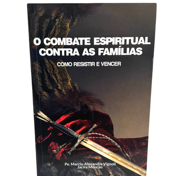 O Combate Espiritual Contra as Famílias