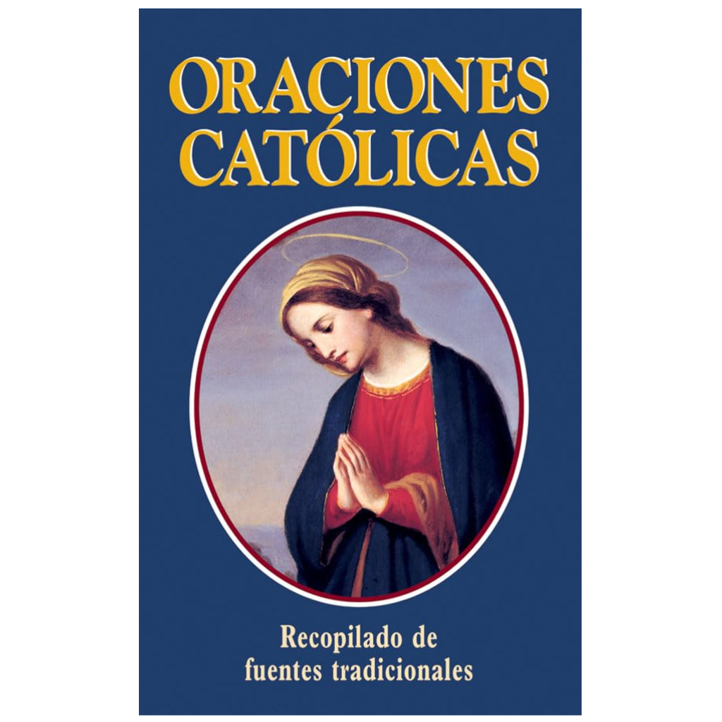 Oraciones Catolicas: Spanish Version: Catholic Prayers (Spanish Edition)