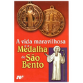 The Wonderful Life and the Medal of Saint Benedict