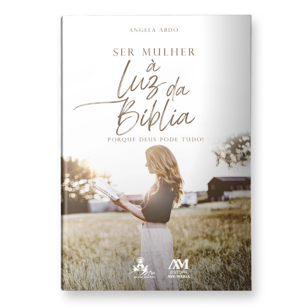 Livro Ser Mulher a Luz da Bíblia - Porque Deus Pode Tudo!
