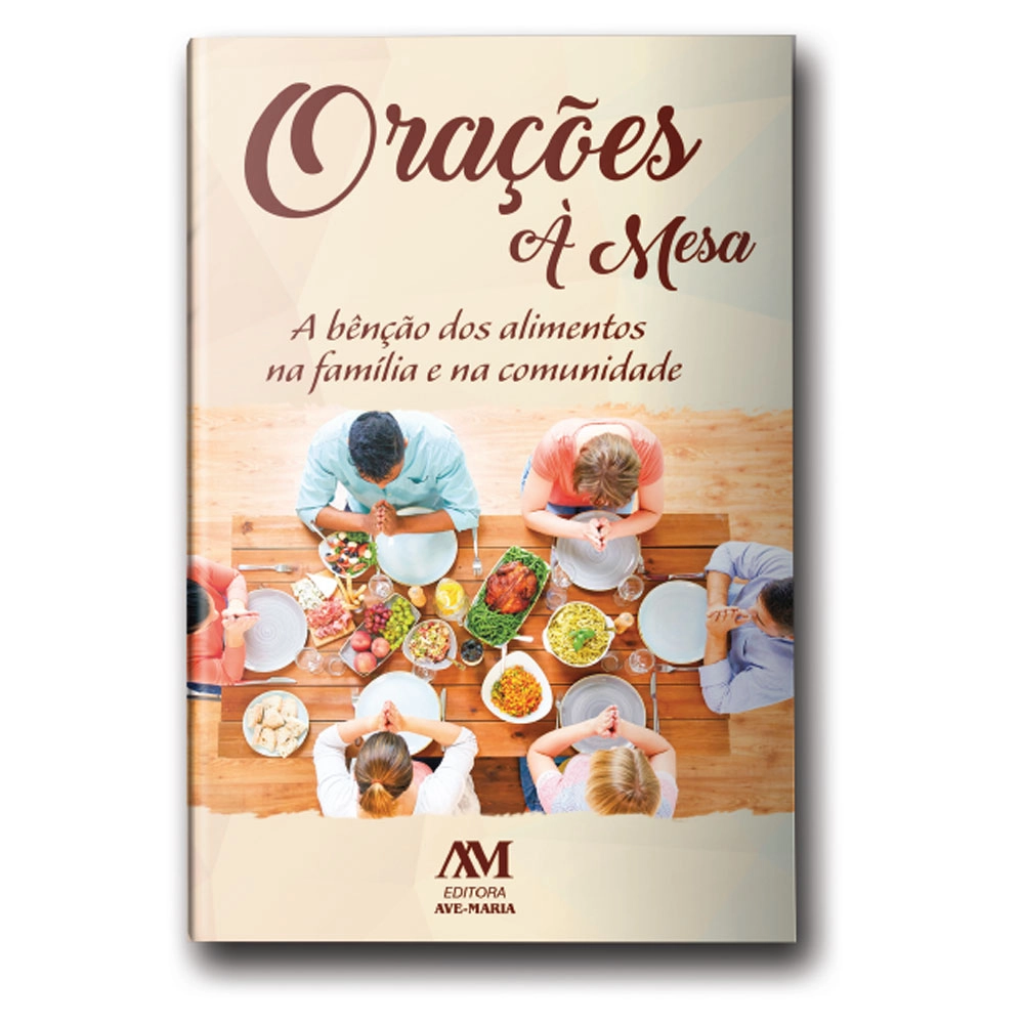 Livro Orações à Mesa: A Benção dos Alimentos na Família e na Comunidade