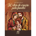 30 Days of Prayer for the Family Praying with the Holy Family