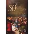 50 days in the upper room with Mary: Our Lady of Pentecost