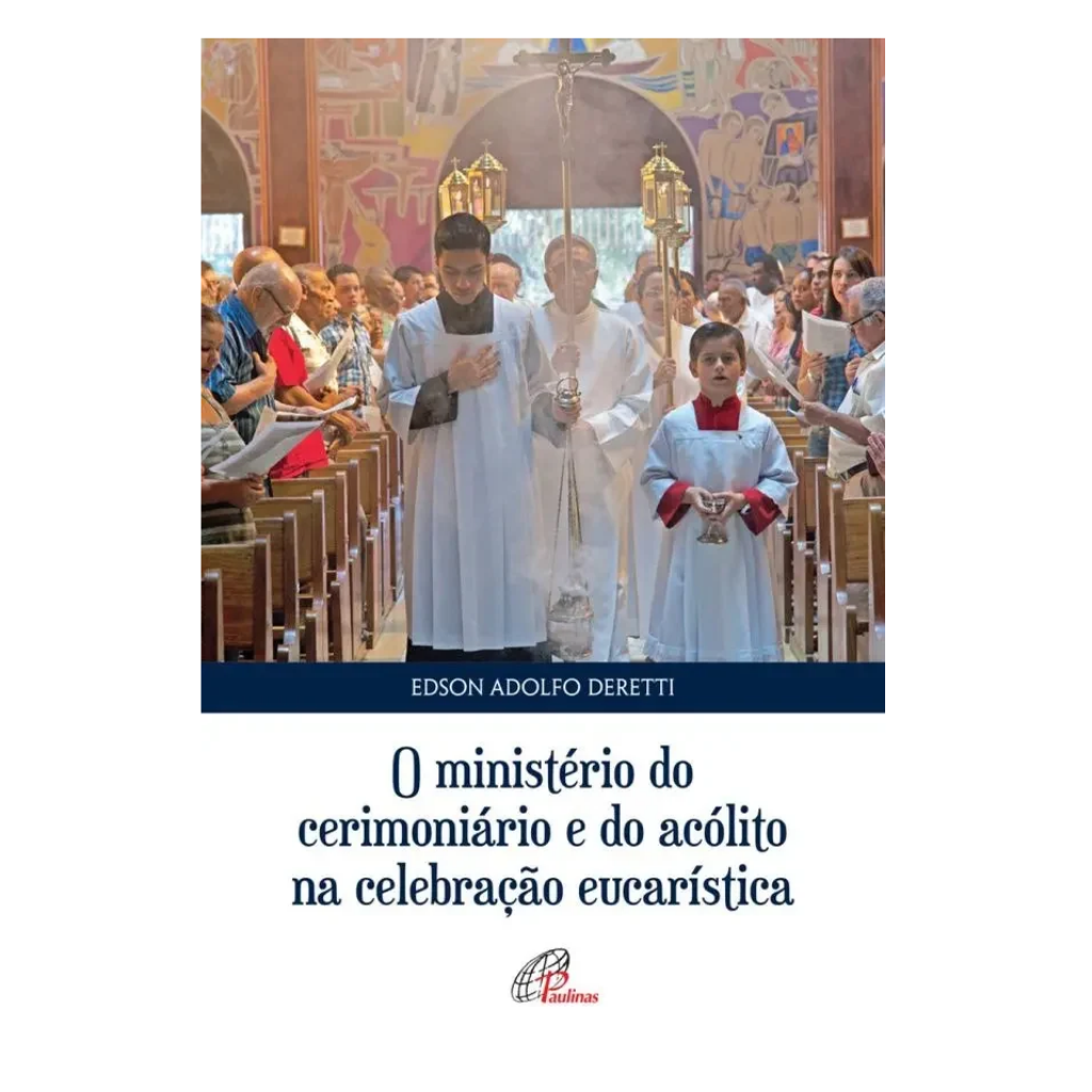 O ministério do cerimoniário e do acólito na celebração eucarística